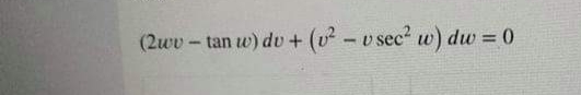 (2wv- tan w) du + (v²-v sec? w) dw = 0
%3D
