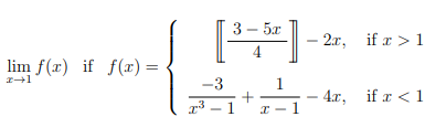 3 - 5x
- 2.r, if a >1
4
lim f(x) if f(r) =
-3
4.r, if r <1
- 1
