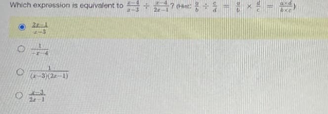 Which expression is equivalent to ? (Hint: =
2-1
oxe
O 2-1
2-3
(a-3)(2-1)
2-1
