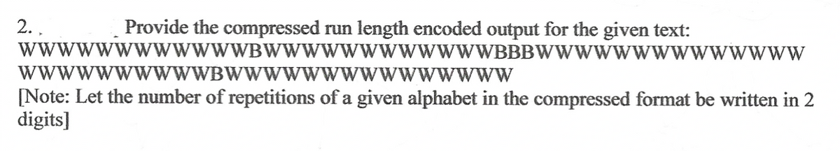 Provide the compressed run length encoded output for the given text:
ᎳᎳᎳᎳᎳᎳᎳᎳᎳᎳᎳᎳᏴᎳᎳᎳᎳᎳᎳᎳᎳᎳᎳᎳᎳᏴᏴᏴᎳᎳᎳᎳᎳᎳᎳᎳᎳᎳᎳᎳᎳᎳ
2.,
wwwwwwwwWWBWWWWWwwwwwwwwww
[Note: Let the number of repetitions of a given alphabet in the compressed format be written in 2
digits]