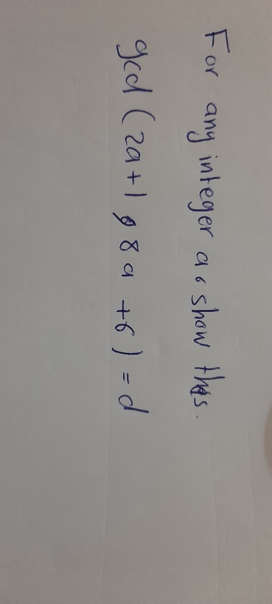 For
any integer
show thes
gcd (za +1 98a +6) -d
