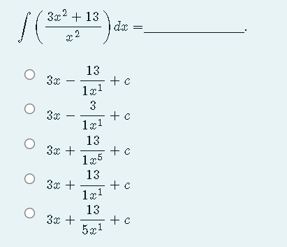 3x2 + 13
.2
13
+ c
1x1
3x
3x
+
1x1
13
3x +
+ c
1x5
13
3x +
+ c
1x1
13
3x +
+c
5x1
3.
