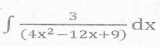 3
dx
(4x2 -12x+9)
