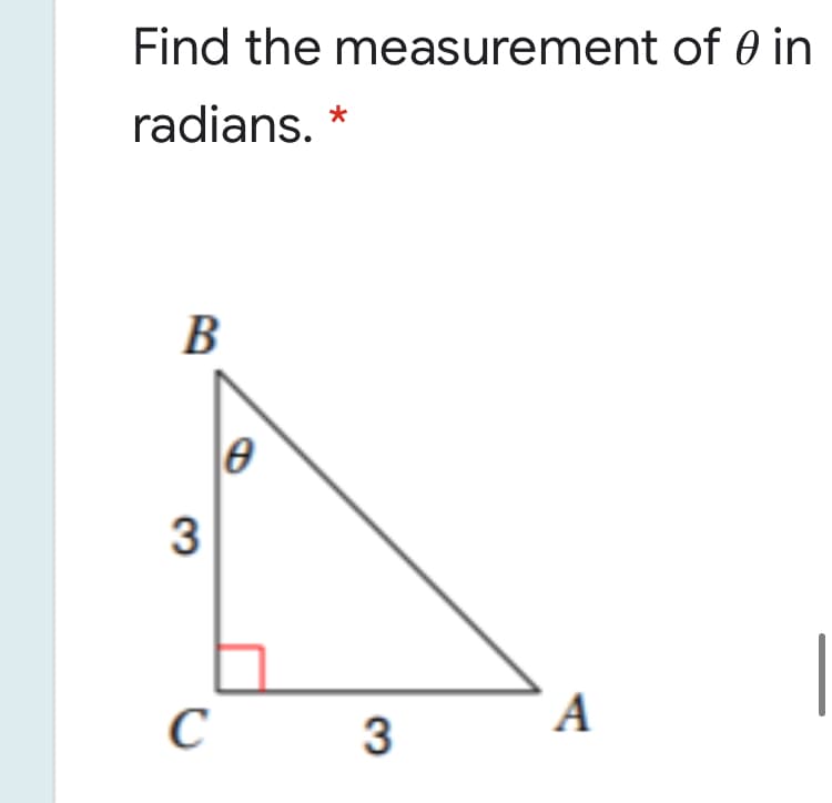 Find the measurement of 0 in
radians. *
В
3
C
3
A
