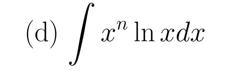 (d)
n
/ x” ln xdx