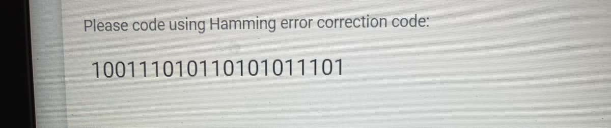 Please code using Hamming error correction code:
100111010110101011101