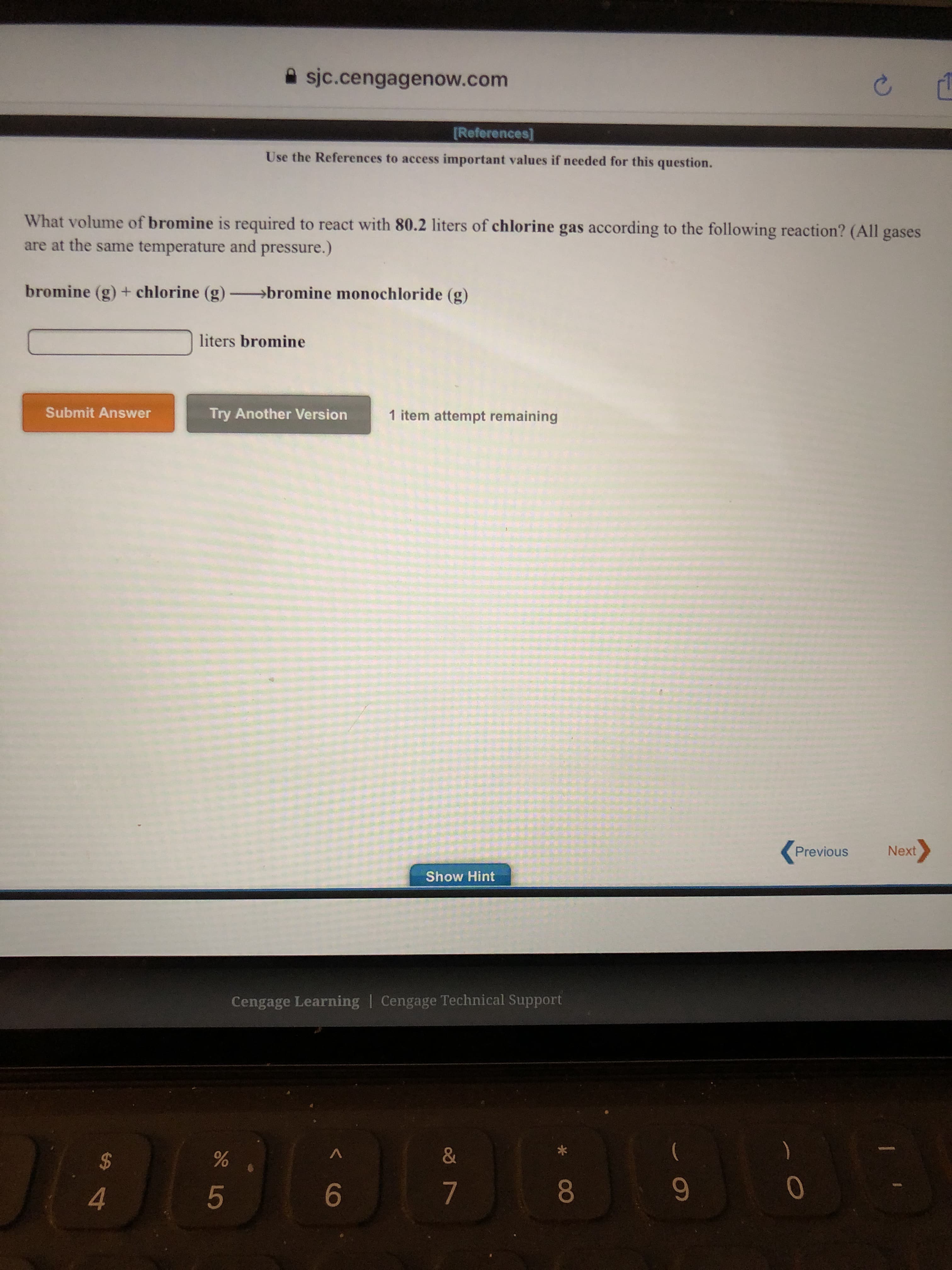 What volume of bromine is required to react with 80.2 liters of chlorine gas according to the following reaction? (All gases
are at the same temperature and pressure.)
bromine (g) + chlorine (g) bromine monochloride (g)
liters bromine
