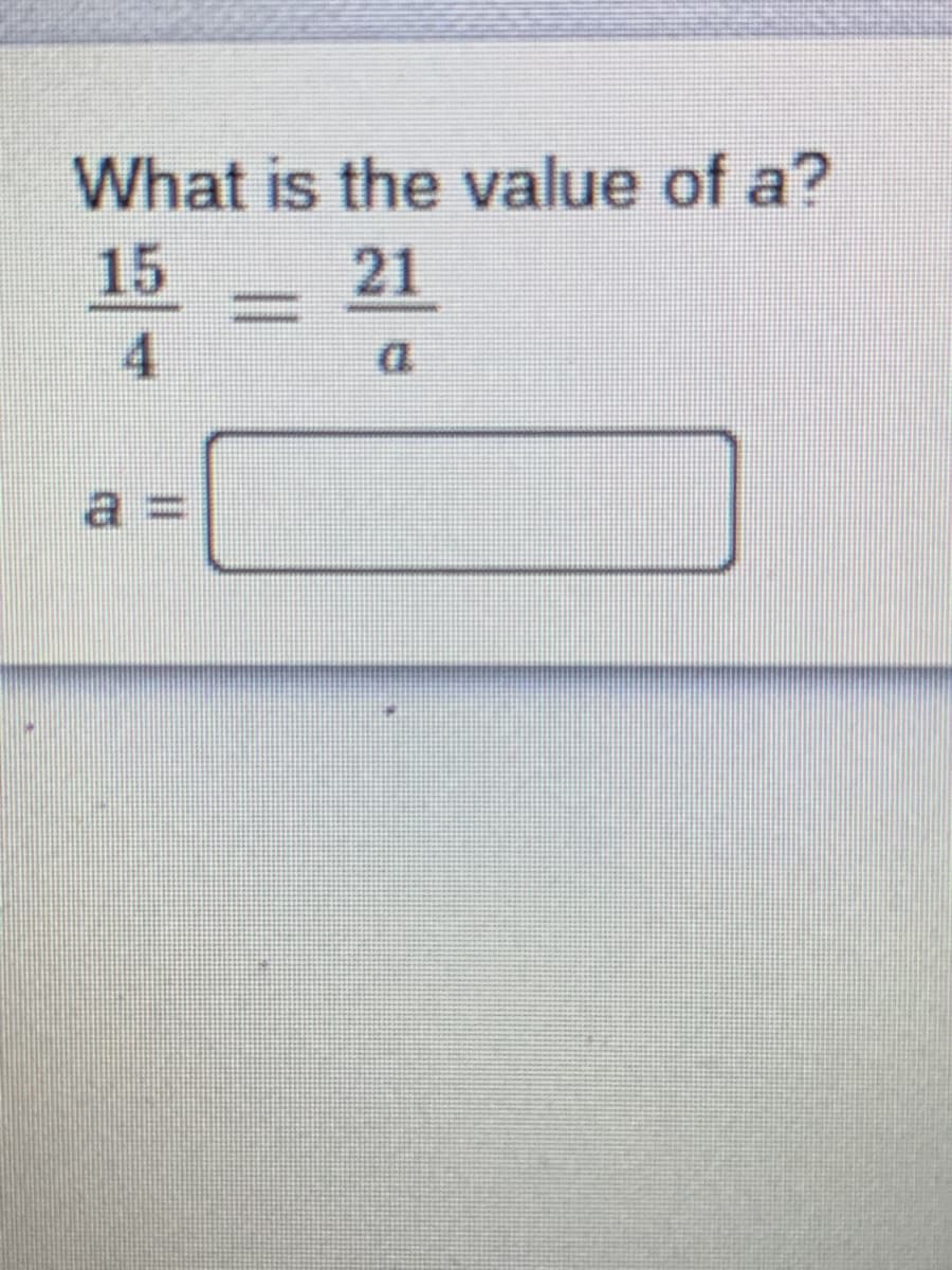 What is the value of a?
21
15
4.
