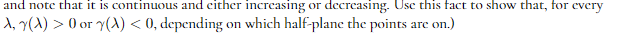 and note that it is continuous and either increasing or decreasing. Use this fact to show that, for every
A, y(x) > 0 or y(x) < 0, depending on which half-plane the points are on.)