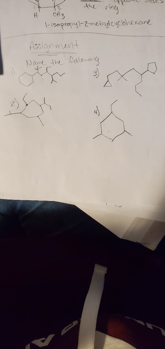 the
ring
CH3
1-isopropyl-Zmetnyleyclohexane
Assignmant
Callowing
3)
Name the
