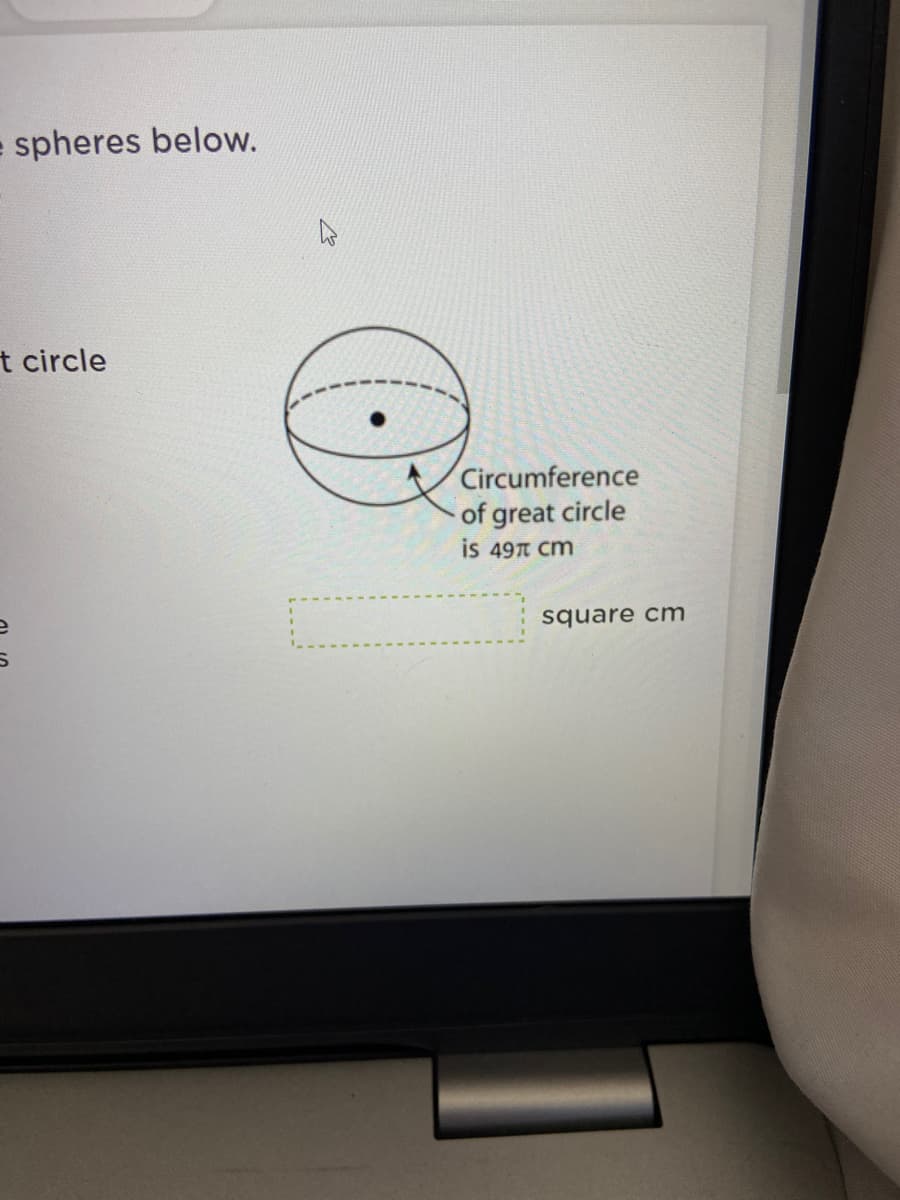 e spheres below.
t circle
Circumference
of great circle
is 497T cm
square cm
