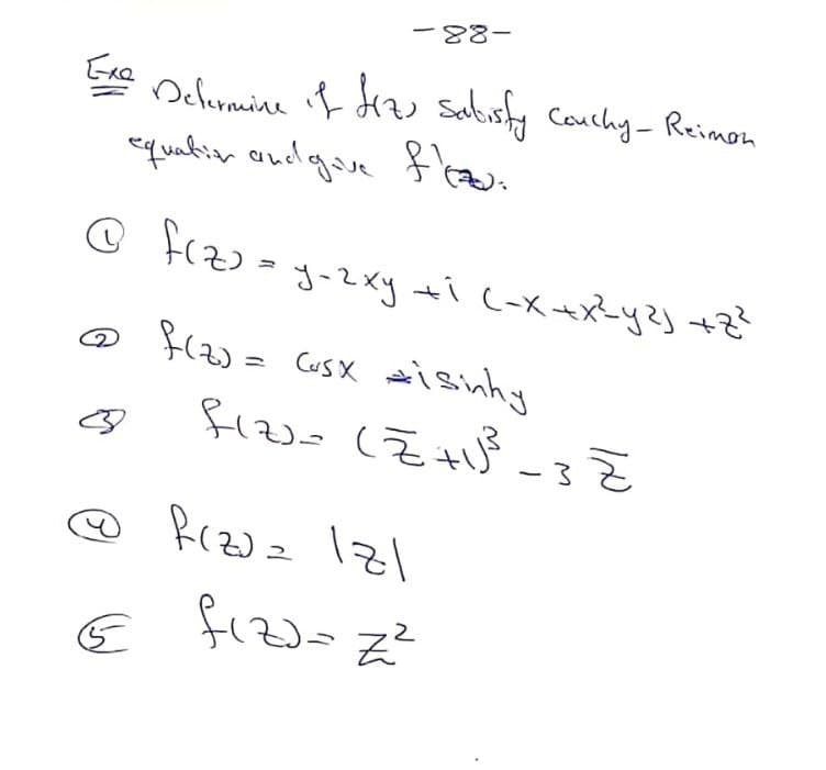 ー28-
Sa Oclumina
f dz sabishy cauchy- Reimon
qutior andgave f la
@ frz-
J-2xy ti C-Xyz] +z*
® f(2)=
CusX aisinhy
-3
Rrz
