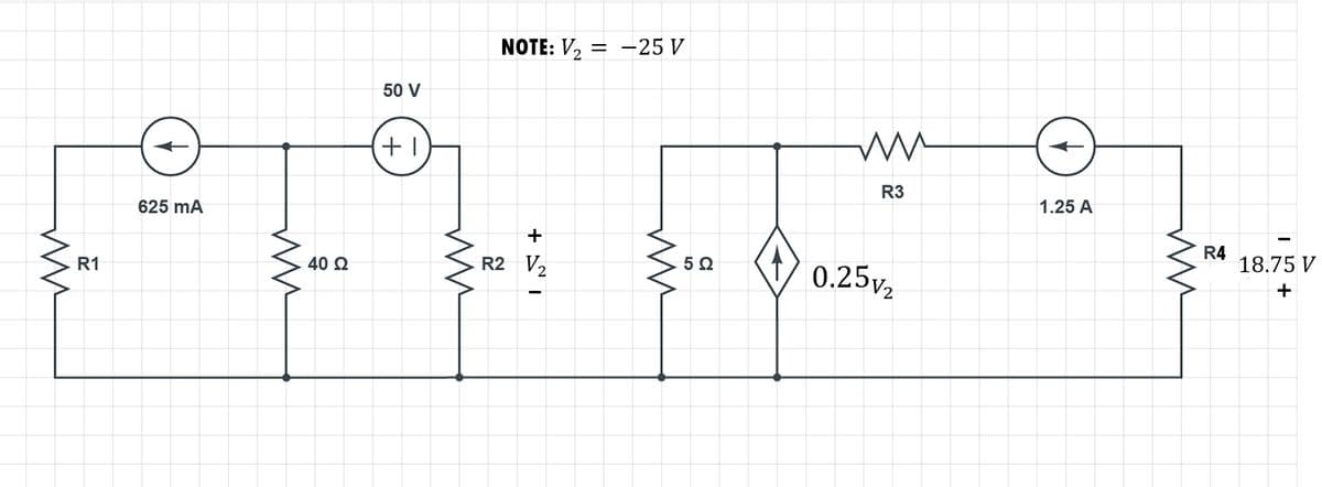 ww
R1
625 mA
40 Q2
50 V
+1
NOTE: V/₂
+
R2 V/₂
= -25 V
5 Ω
ww
R3
0.25v₂
1.25 A
m
R4
+ G
18.75 V