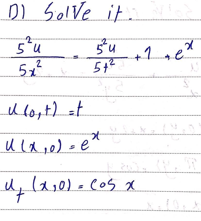 D) Solve it.
5 u
+1
572
2
5x
Ulopt).
Uld;0).
e
Cos x
