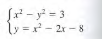 Sx? - y? = 3
ly = x – 2x – 8
