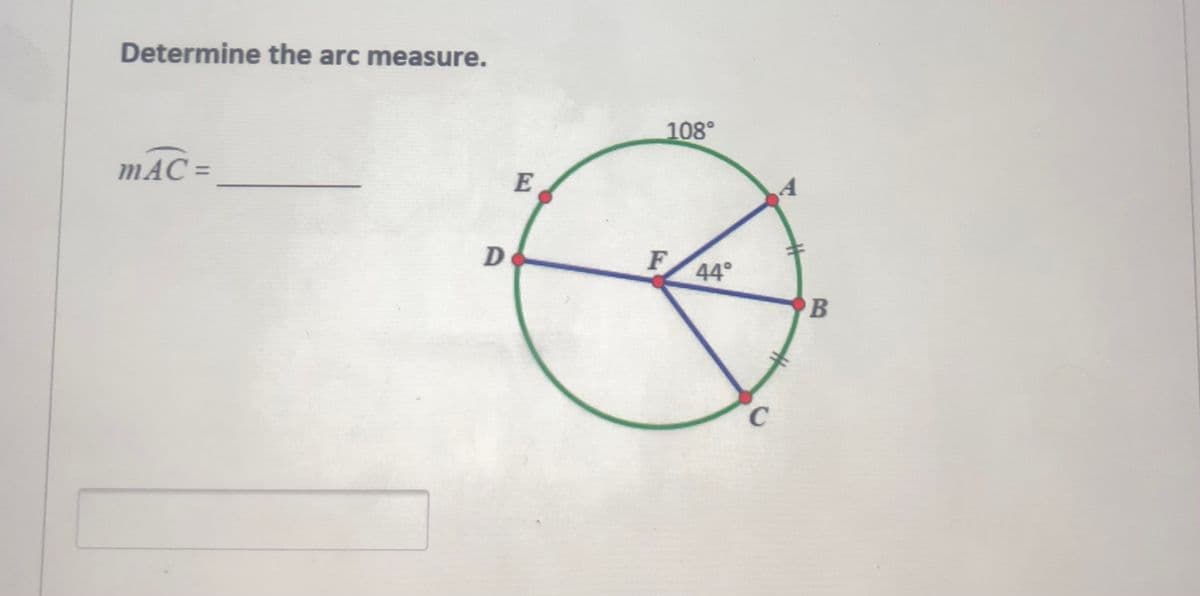 Determine the arc measure.
108°
mAC =
E
F
44
