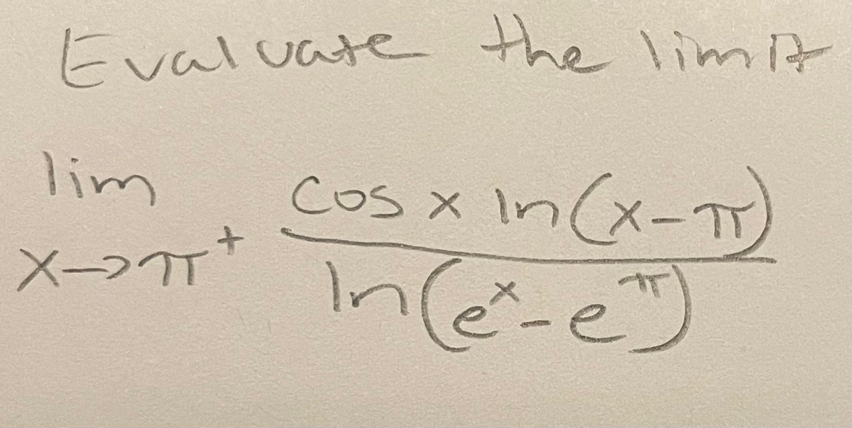 Evalvate the limit
lim
Cos x In(x-
TT
Xーつク
nピ-e)
