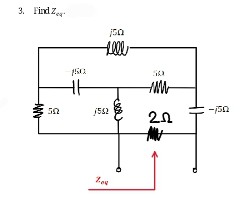 3. Find Zeq
WWW
502
-j50
j5Q
hell
j592
Zea
502
ww
202
-150