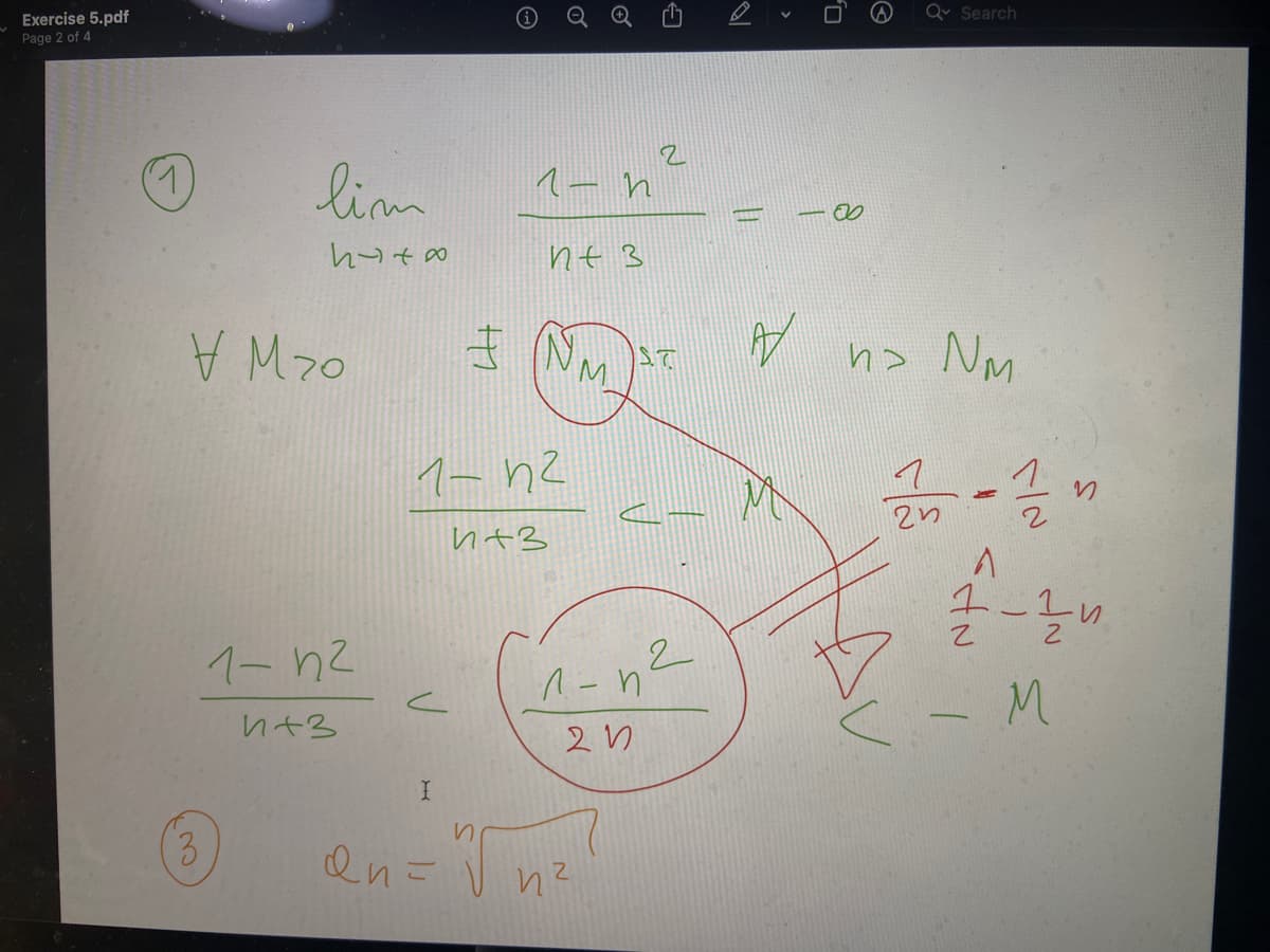 Exercise 5.pdf
Page 2 of 4
lim
3
hetø
VM ₂0
1-n²
n+3
<
I
4+
an=
3
1-n²
n+3
1-h
√
nt 3
N
M
n²
1-n
21
2
S.T.
n²
2
H
Q Search
n> Nm.
1
25
-1/2
M
<HN
^
S
1_1n
2
<-M