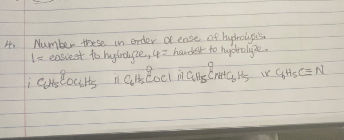 Number these in erder Of ease of huproupis.
|= easiest to hylrouze,4= hardst to huydrolyze.
ii Catts Čocl à Catts CNHCG Hs iV CqHts C=N
