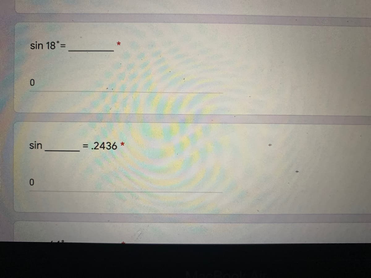 sin 18°=
sin = .2436 *
%3D
