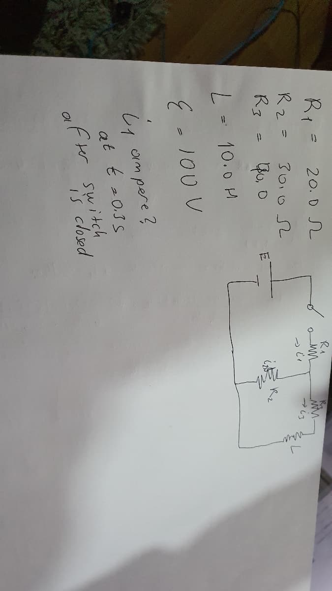 R1
RA
20.0 L
Rz =
R3
っC。
30.0 S2
Rz
L= 10.0 H
100 U
64 ampere?
at t 2 0.3S
in
afer switch
is closed
