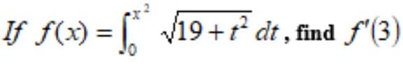 If f(x) =
V19+t dt , find f'(3)
