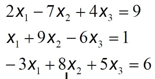 2x₁ - 7x₂ + 4x₂ = 9
X₁ +9x₂ - 6x₂ =
=1
- 3x₁ +8x₂ +5x₂ = 6
3