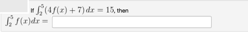 If (4f(x)+7) dx = 15, then
L f(1)dx =
