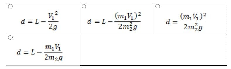 d = L -
2g
(m, V )2
2m3g
(m,V, )2
d = L -
d =
2mžg
d = L-
2m29
2.
