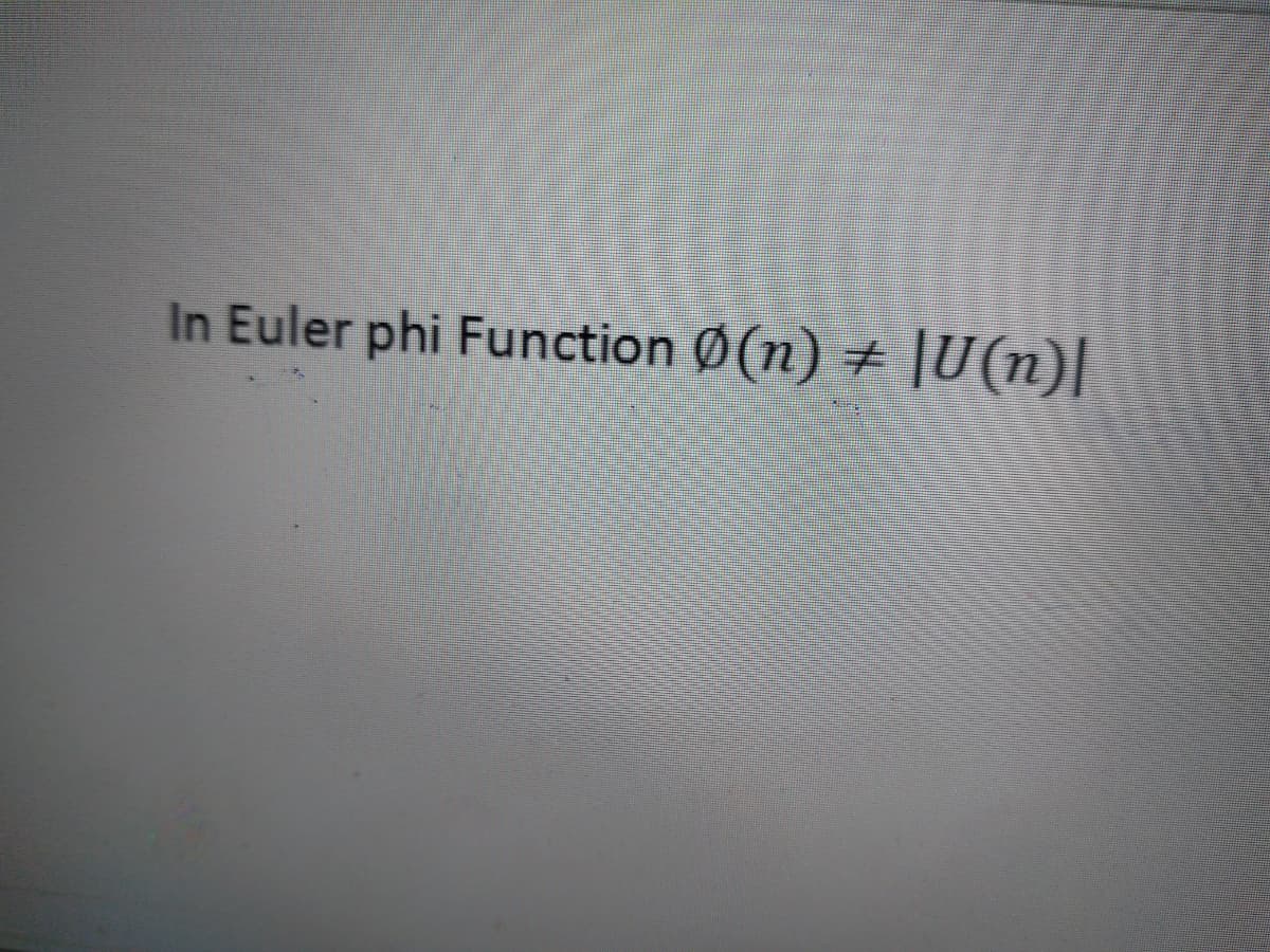 In Euler phi Function Ø(n) #
|U(n)|
