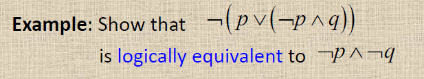 Example: Show that -(pv(-pAq))
is logically equivalent to PA¬q
