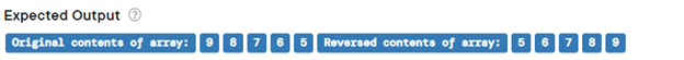 Expected Output ®
Original contents of array: 987
700 Roversed contents of arrey: 5678 9
