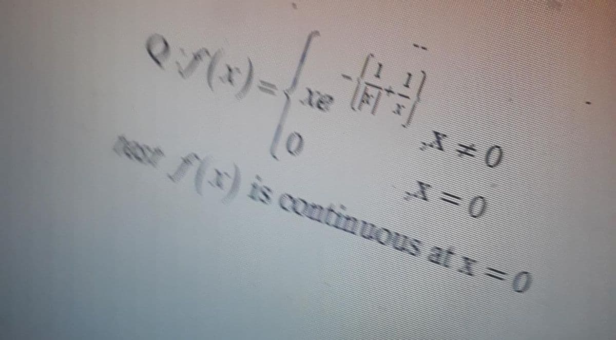 test f(x)
is continuous at x= 0
