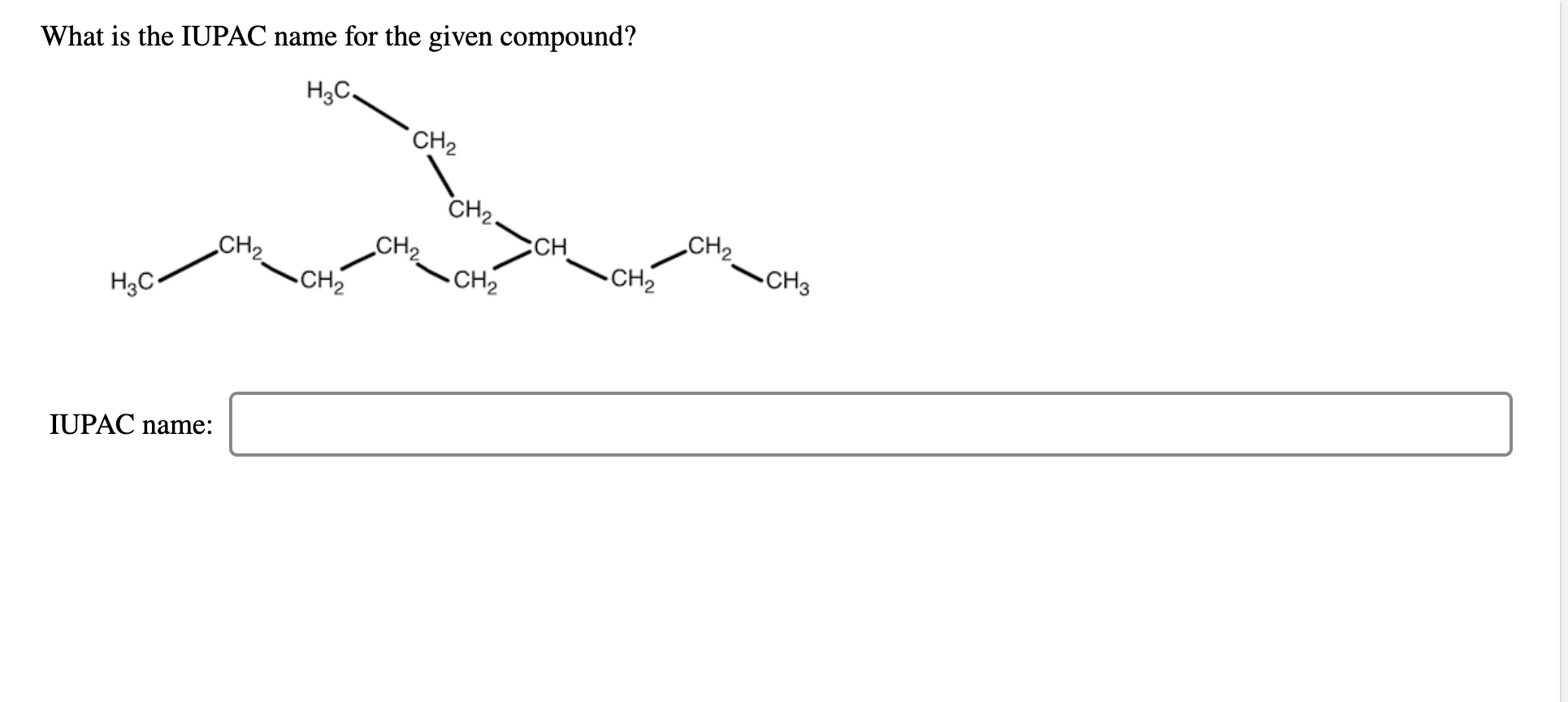 What is the IUPAC name for the given compound?
H3C,
CH2
CH2.
„CH2
-CH3
CH2
CCH
CH2
CH2
CH2
CH2
H3C•
