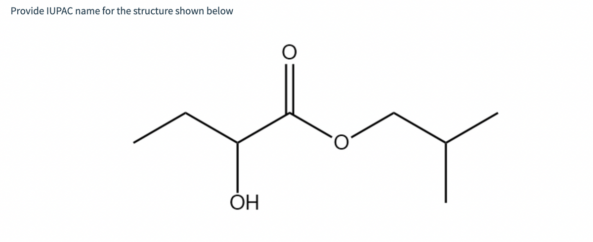 Provide IUPAC name for the structure shown below
ОН
O