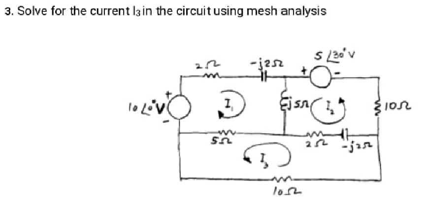 3. Solve for the current l3 in the circuit using mesh analysis
US
-jan
