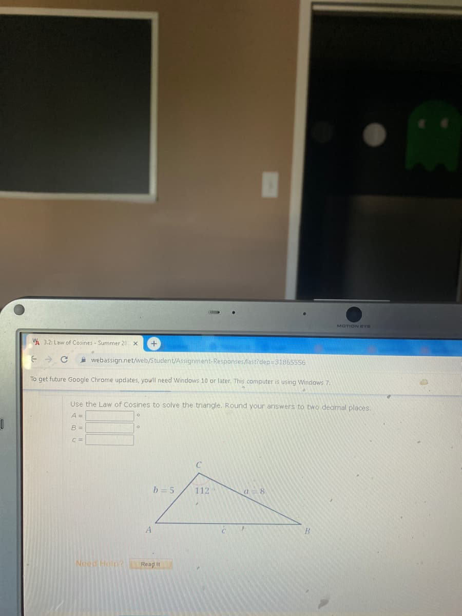 **Title:** Understanding the Law of Cosines

**Description:**
The Law of Cosines is a powerful tool in trigonometry that allows you to find unknown sides or angles in a triangle when you have sufficient information. Below is an example problem related to the Law of Cosines.

**Instructions:**
Use the Law of Cosines to solve the triangle. Round your answers to two decimal places.

**Given:**
- Side \( b = 5 \)
- Side \( a = 8 \)
- Angle \( C = 112^\circ \)

**Diagram:**
A triangle \( ABC \) is shown with:
- Side \( a \) opposite to Angle \( A \)
- Side \( b \) opposite to Angle \( B \)
- Side \( c \) (unknown) opposite to Angle \( C \)
- Angle \( C = 112^\circ \) is between sides \( a \) and \( b \)

**Formulas to Use:**
The Law of Cosines formula is given by:
\[ c^2 = a^2 + b^2 - 2ab \cdot \cos(C) \]

1. To find side \( c \):
\[ c = \sqrt{a^2 + b^2 - 2ab \cdot \cos(C)} \]

2. To find Angle \( A \):
\[ \cos(A) = \frac{b^2 + c^2 - a^2}{2bc} \]
\[ A = \cos^{-1} \left(\frac{b^2 + c^2 - a^2}{2bc}\right) \]

3. To find Angle \( B \):
\[ \cos(B) = \frac{a^2 + c^2 - b^2}{2ac} \]
\[ B = \cos^{-1} \left(\frac{a^2 + c^2 - b^2}{2ac}\right) \]

**Tasks:**
1. Calculate the length of side \( c \).
2. Calculate the measure of Angle \( A \).
3. Calculate the measure of Angle \( B \).

For accurate results, use a calculator with trigonometric functions and ensure to switch it to degree mode if it has different settings (degree/radian).

**Note:**
For further assistance, use the "Need Help?" section or "Read It" feature provided.

---

This structured approach helps you