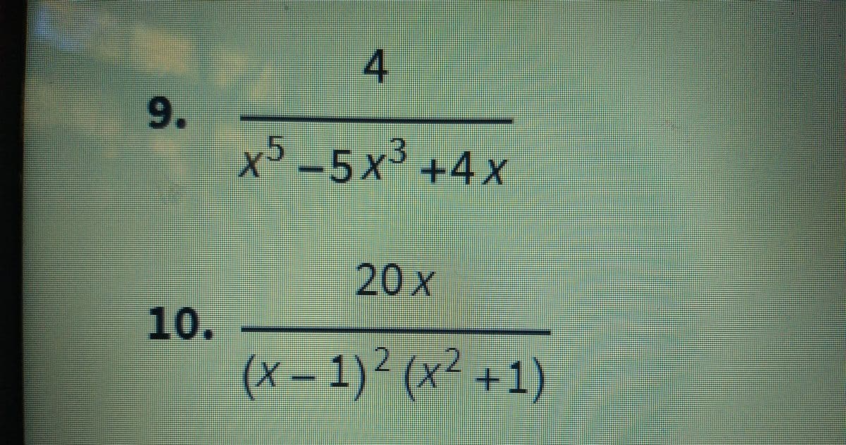 4
9.
x2-5x+4x
4x.
20x
10.
(x- 1)2 (x² +1)
