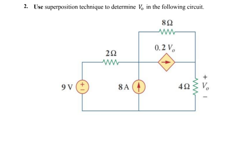 2. Use superposition technique to determine V, in the following circuit.
82
0.2 V.
2Ω
9 V
8 A
A (4
