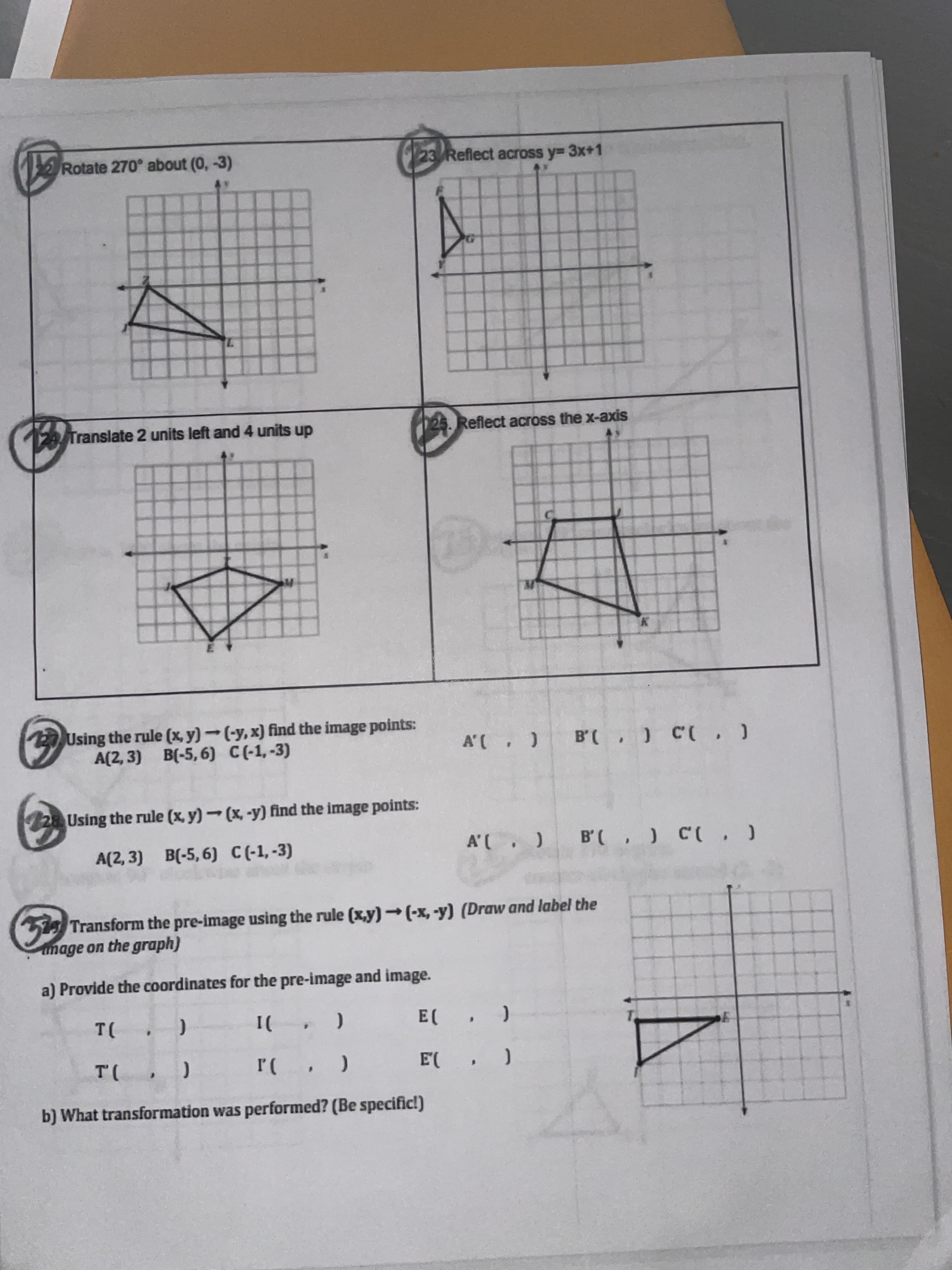 Using the rule (x, y)-(-y, x) find the image points:
A(2, 3) B(-5, 6) C(-1,-3)
B'(, ) C(, )
A'(, )
