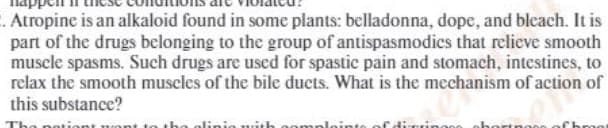 . Atropine is an alkaloid found in some plants: belladonna, dope, and bleach. It is
part of the drugs belonging to the group of antispasmodics that relieve smooth
muscle spasms. Such drugs are used for spastic pain and stomach, intestines, to
relax the smooth muscles of the bile ducts. What is the mechanism of action of
this substance?
