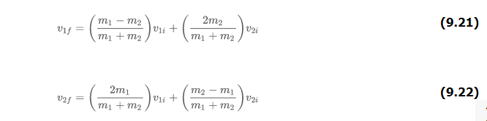 m1 – m2
2m2
(9.21)
vif
Vli +
mi + m2
mi + m2
2m1
(9.22)
m2 - mị
V2f
Vli +
mị + m2
mị + m2
