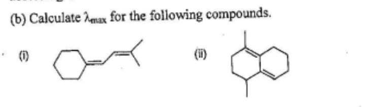 (b) Calculate Amax for the following compounds.
()
(i)
