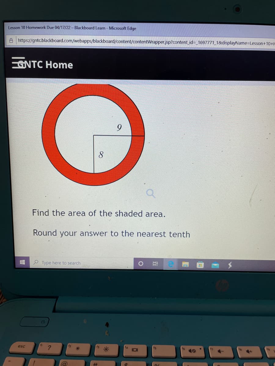 Lesson 10 Homework Due 04/17/22- Blackboard Learn - Microsoft Edge
A https://gntc.blackboard.com/webapps/blackboard/content/contentWrapper.jsp?content_id=_1697771_18&displayName=Lesson+10+H
GNTC Home
Find the area of the shaded area.
Round your answer to the nearest tenth
P Type here to search
esc
?.
12
米
米
14
IDI
1s
10
