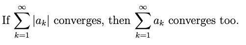 If > Jak| converges, then
> ak converges too.
k=1
k=1
