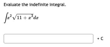 Evaluate the indefinite integral.
√2³√11+2
11 + x³dx
+ C