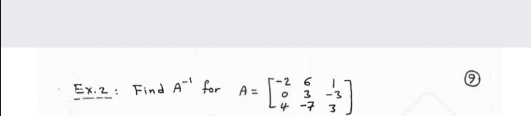 -2
Ex.2:
Find A for A=
%3D
3
-3
4 -7
3
