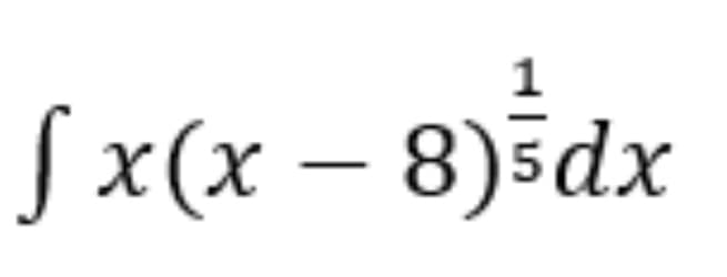 1
Sx(x –
8)šdx
