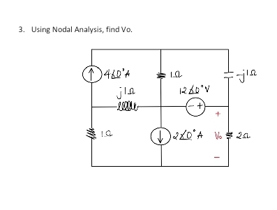 3. Using Nodal Analysis, find Vo.
↑460'A
jla
1.8
10
1280°V
+)
+
Fjın
D2X0'A V₁ = 20